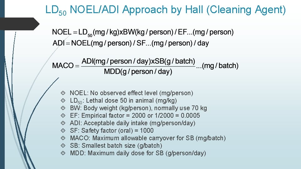 LD 50 NOEL/ADI Approach by Hall (Cleaning Agent) NOEL: No observed effect level (mg/person) LD 50 NOEL/ADI Approach by Hall (Cleaning Agent) NOEL: No observed effect level (mg/person)