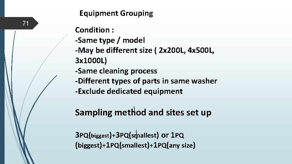 Equipment Grouping 71 Condition : -Same type / model -May be different size ( Equipment Grouping 71 Condition : -Same type / model -May be different size (