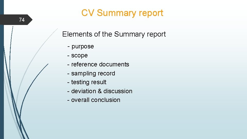 74 CV Summary report Elements of the Summary report - purpose - scope - 74 CV Summary report Elements of the Summary report - purpose - scope -