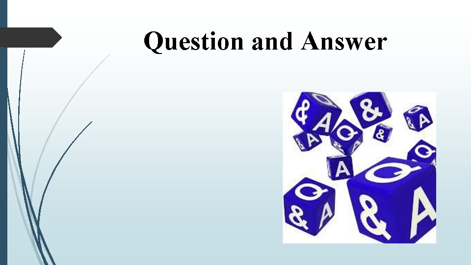 Question and Answer Question and Answer