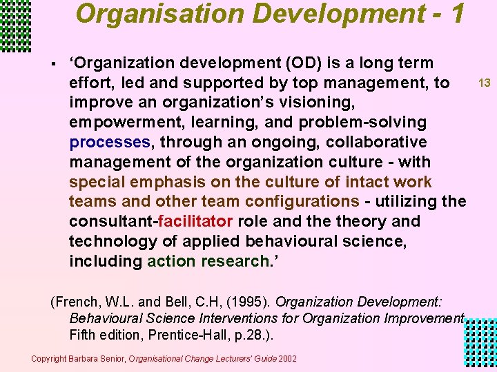 Organisation Development - 1 § ‘Organization development (OD) is a long term effort, led Organisation Development - 1 § ‘Organization development (OD) is a long term effort, led
