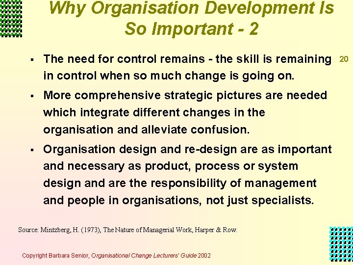Why Organisation Development Is So Important - 2 § The need for control remains Why Organisation Development Is So Important - 2 § The need for control remains