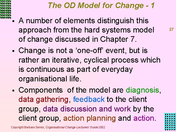 The OD Model for Change - 1 § § § A number of elements The OD Model for Change - 1 § § § A number of elements