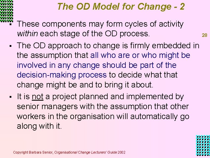 The OD Model for Change - 2 § § § These components may form The OD Model for Change - 2 § § § These components may form