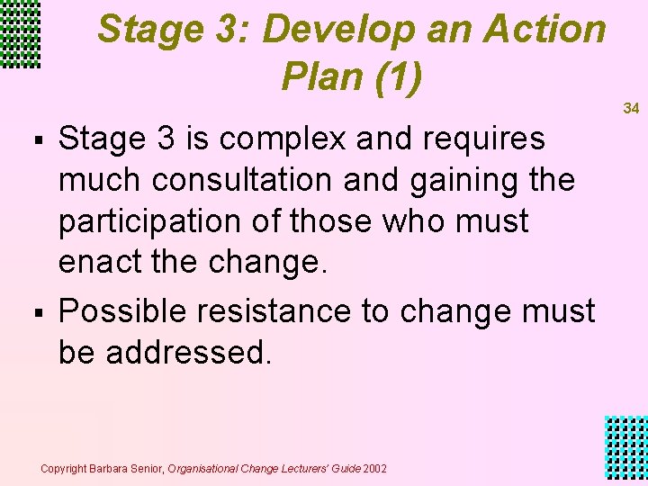 Stage 3: Develop an Action Plan (1) 34 § § Stage 3 is complex Stage 3: Develop an Action Plan (1) 34 § § Stage 3 is complex