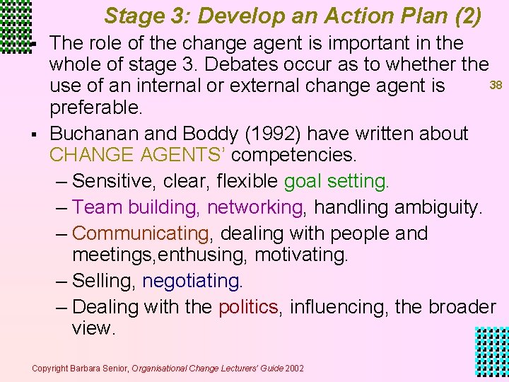 Stage 3: Develop an Action Plan (2) § § The role of the change Stage 3: Develop an Action Plan (2) § § The role of the change