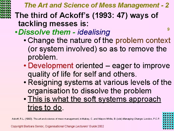 The Art and Science of Mess Management - 2 The third of Ackoff’s (1993: The Art and Science of Mess Management - 2 The third of Ackoff’s (1993: