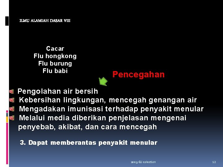 ILMU ALAMIAH DASAR VIII Cacar Flu hongkong Flu burung Flu babi Pencegahan Pengolahan air