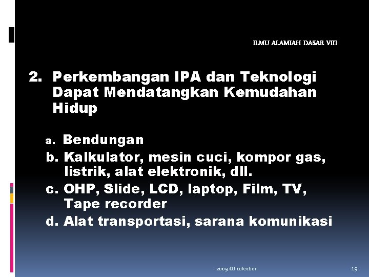 ILMU ALAMIAH DASAR VIII 2. Perkembangan IPA dan Teknologi Dapat Mendatangkan Kemudahan Hidup Bendungan