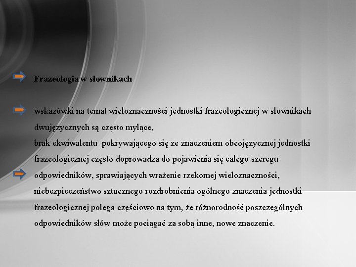 Frazeologia w słownikach wskazówki na temat wieloznaczności jednostki frazeologicznej w słownikach dwujęzycznych są często