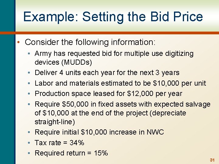 Example: Setting the Bid Price • Consider the following information: • Army has requested