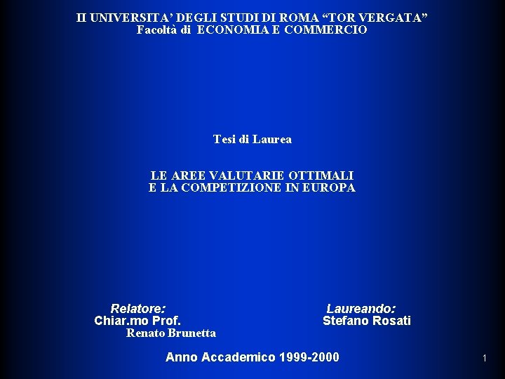 II UNIVERSITA’ DEGLI STUDI DI ROMA “TOR VERGATA” Facoltà di ECONOMIA E COMMERCIO Tesi