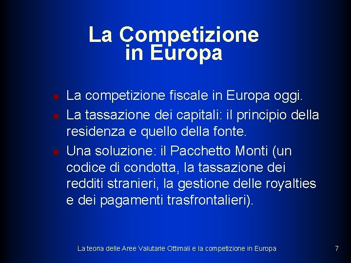 La Competizione in Europa n n n La competizione fiscale in Europa oggi. La