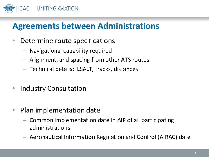 Agreements between Administrations • Determine route specifications – Navigational capability required – Alignment, and