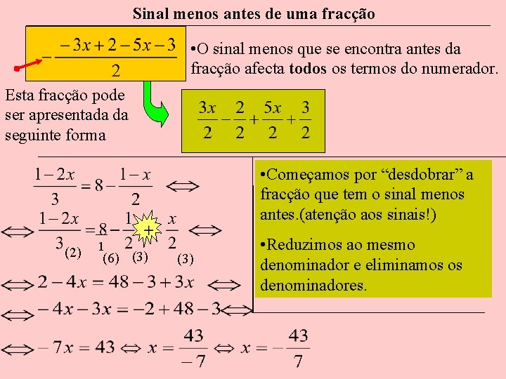 Sinal menos antes de uma fracção • O sinal menos que se encontra antes