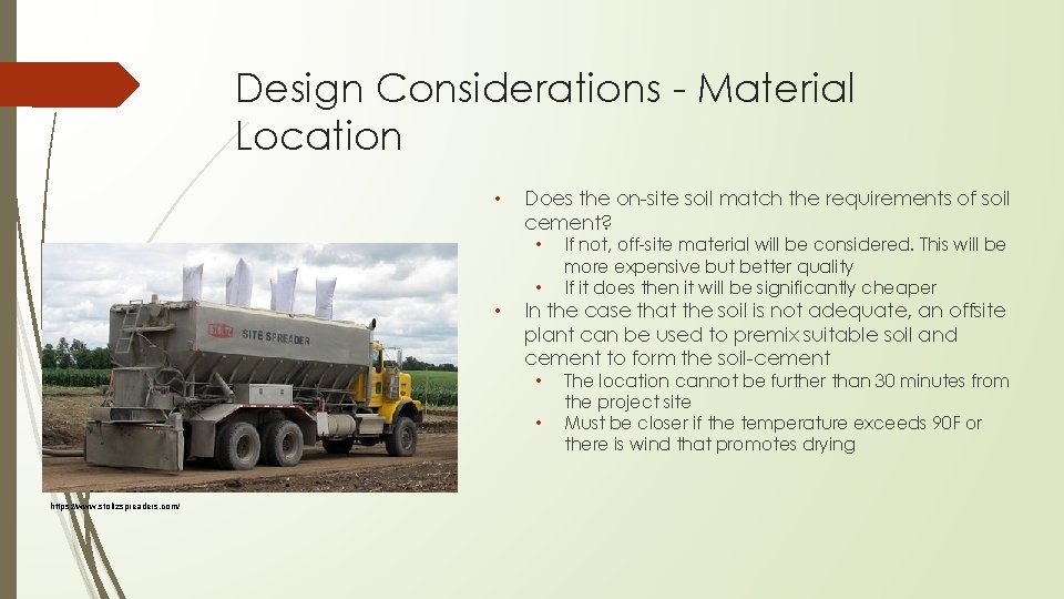 Design Considerations - Material Location • Does the on-site soil match the requirements of