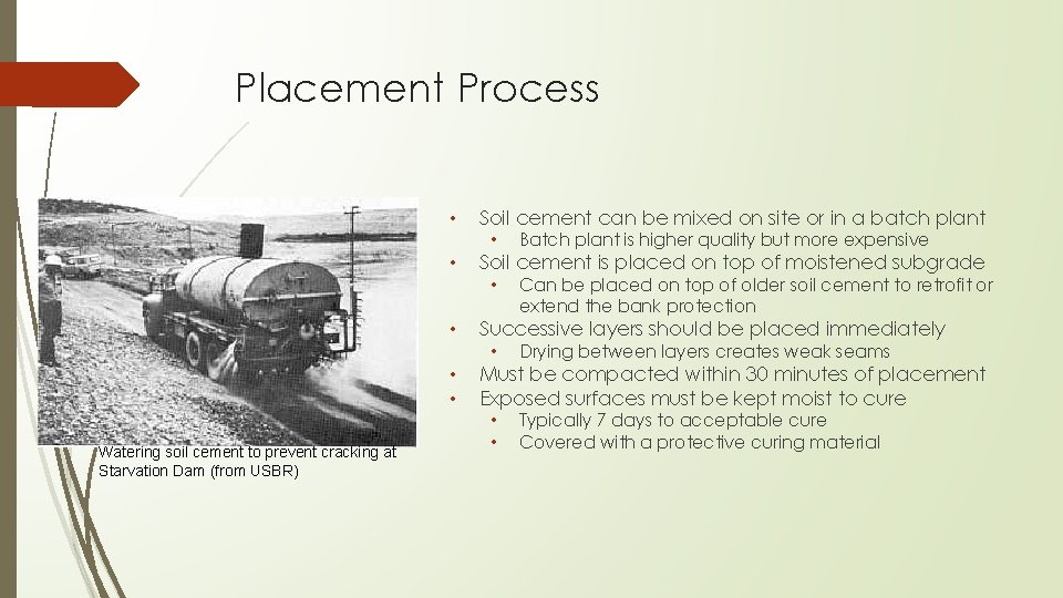 Placement Process • Soil cement can be mixed on site or in a batch