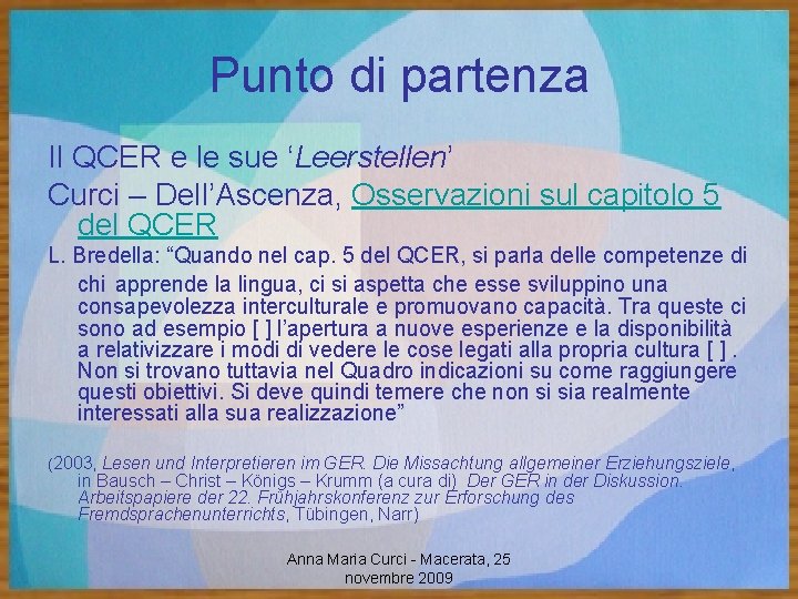 Punto di partenza Il QCER e le sue ‘Leerstellen’ Curci – Dell’Ascenza, Osservazioni sul