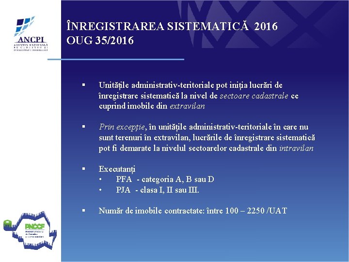 ÎNREGISTRAREA SISTEMATICĂ 2016 OUG 35/2016 § Unitățile administrativ-teritoriale pot iniția lucrări de înregistrare sistematică