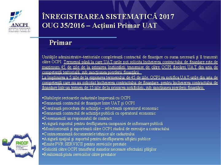 ÎNREGISTRAREA SISTEMATICĂ 2017 OUG 35/2016 – Acțiuni Primar UAT Primar Unitățile administrativ–teritoriale completează contractul