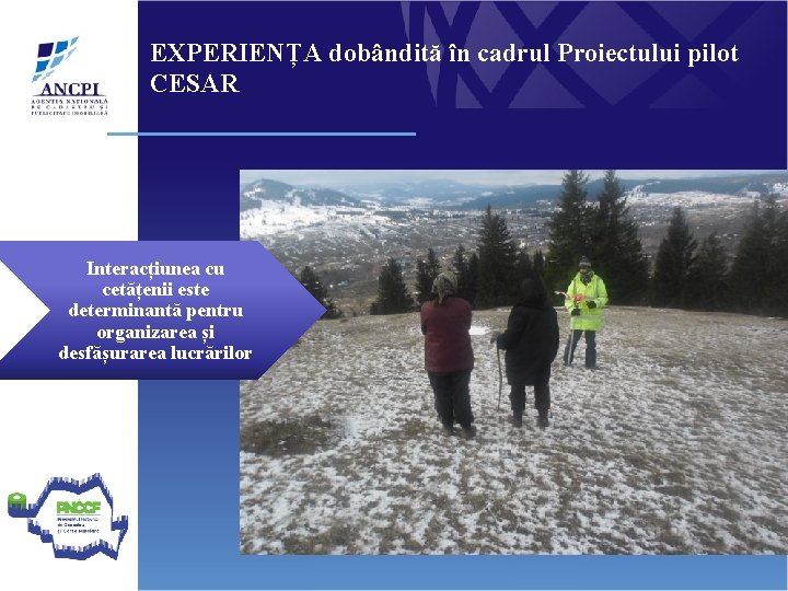 EXPERIENȚA dobândită în cadrul Proiectului pilot CESAR Interacțiunea cu cetățenii este determinantă pentru organizarea
