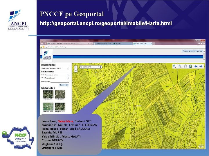 PNCCF pe Geoportal http: //geoportal. ancpi. ro/geoportal/imobile/Harta. html Iancu Jianu, Valea Mare, Brebeni OLT
