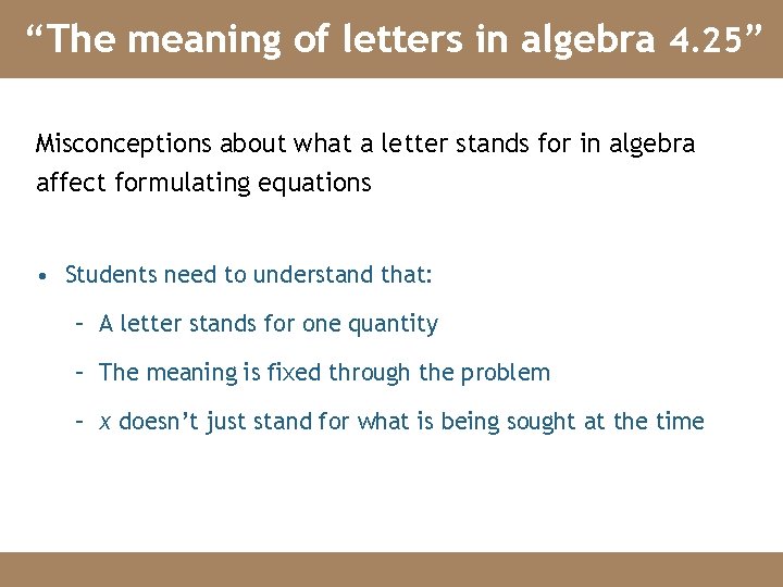 “The meaning of letters in algebra 4. 25” Misconceptions about what a letter stands