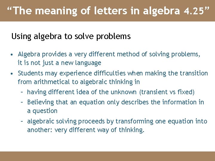 “The meaning of letters in algebra 4. 25” Using algebra to solve problems •
