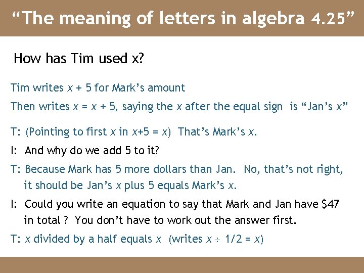 “The meaning of letters in algebra 4. 25” How has Tim used x? Tim