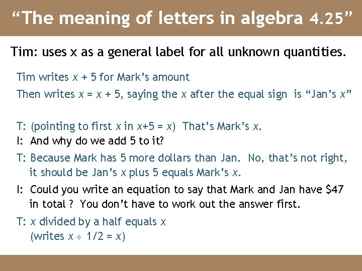 “The meaning of letters in algebra 4. 25” Tim: uses x as a general