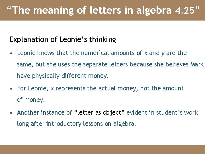 “The meaning of letters in algebra 4. 25” Explanation of Leonie’s thinking • Leonie
