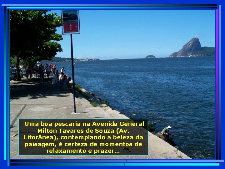  Uma boa pescaria na Avenida General Milton Tavares de Souza (Av. Litorânea), contemplando