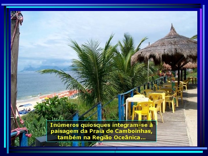 Inúmeros quiosques integram-se à paisagem da Praia de Camboinhas, também na Região Oceânica… 