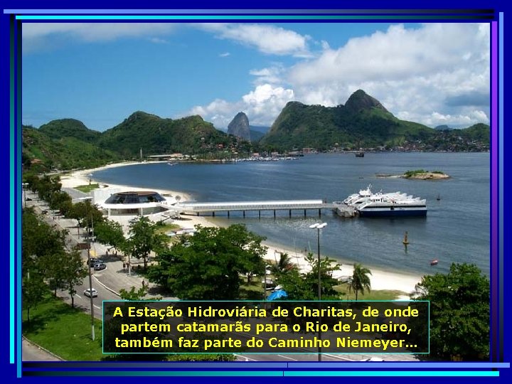 A Estação Hidroviária de Charitas, de onde partem catamarãs para o Rio de Janeiro,