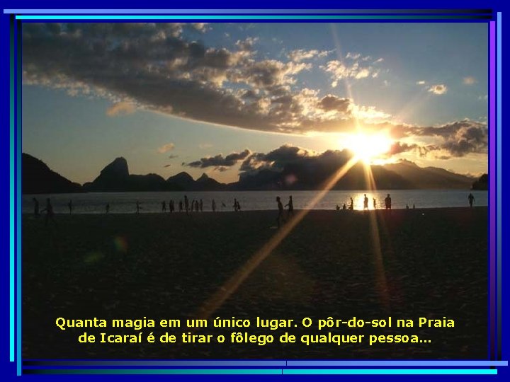 Quanta magia em um único lugar. O pôr-do-sol na Praia de Icaraí é de