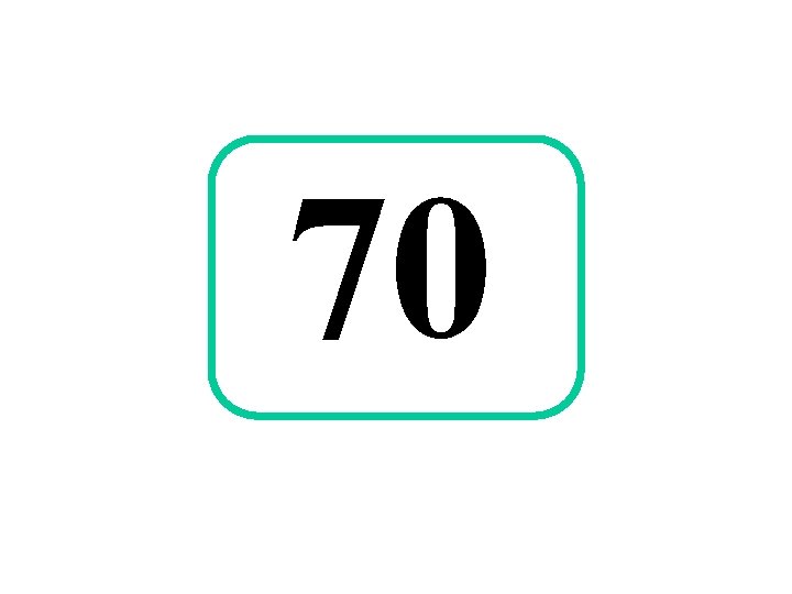 70 