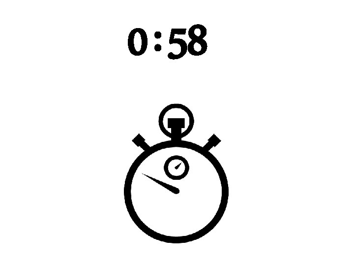 0 : 58 