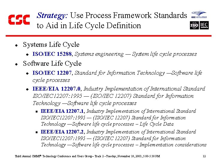Strategy: Use Process Framework Standards to Aid in Life Cycle Definition l Systems Life