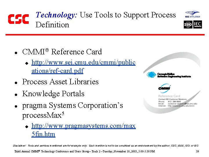 Technology: Use Tools to Support Process Definition l CMMI Reference Card u l l