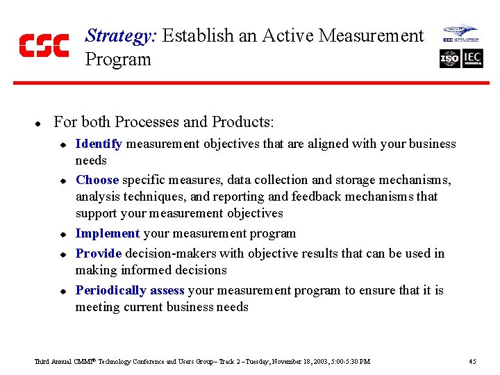 Strategy: Establish an Active Measurement Program l For both Processes and Products: u u