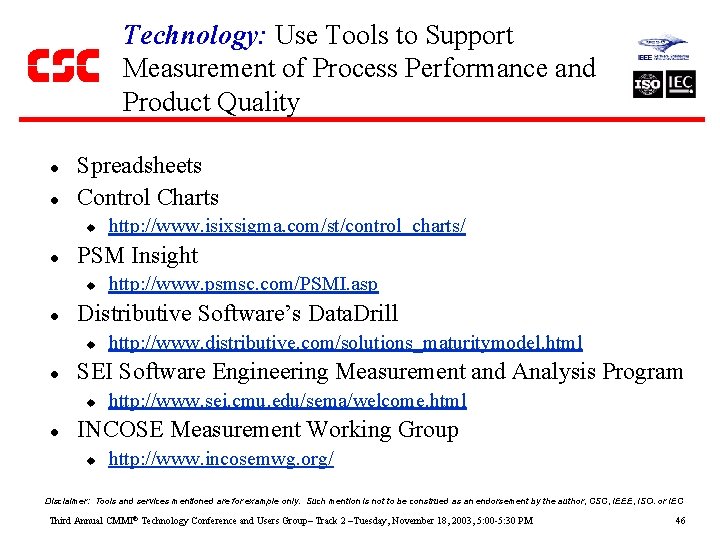 Technology: Use Tools to Support Measurement of Process Performance and Product Quality l l