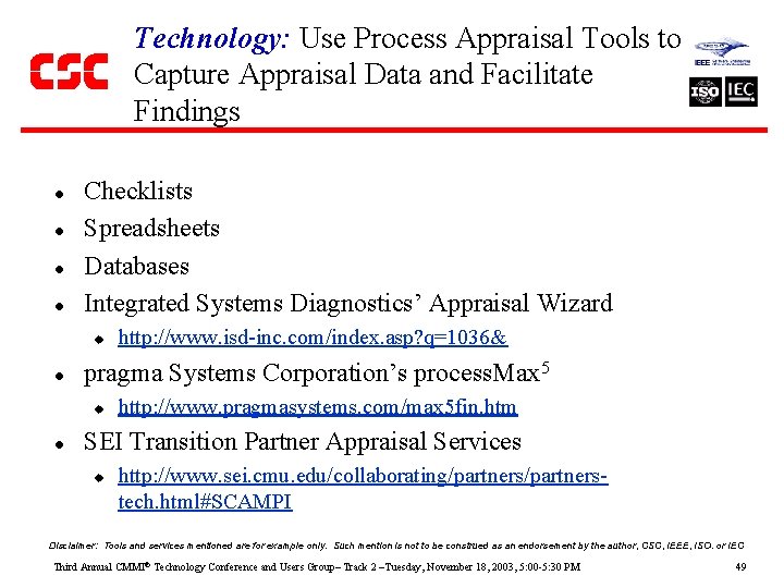 Technology: Use Process Appraisal Tools to Capture Appraisal Data and Facilitate Findings l l