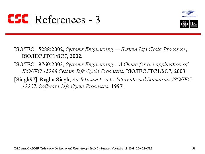 References - 3 ISO/IEC 15288: 2002, Systems Engineering — System Life Cycle Processes, ISO/IEC