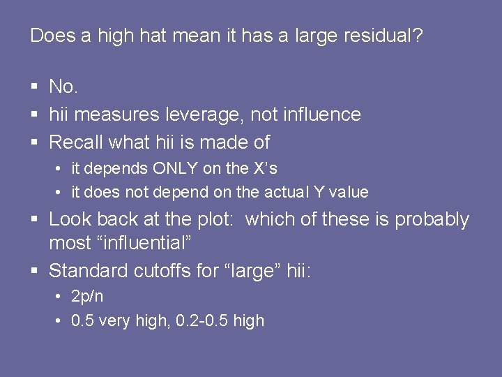 Does a high hat mean it has a large residual? § No. § hii