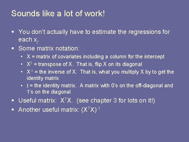 Sounds like a lot of work! § You don’t actually have to estimate the