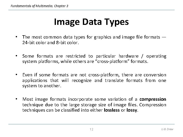 Fundamentals of Multimedia, Chapter 3 Image Data Types • The most common data types