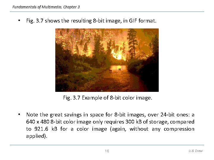 Fundamentals of Multimedia, Chapter 3 • Fig. 3. 7 shows the resulting 8 -bit