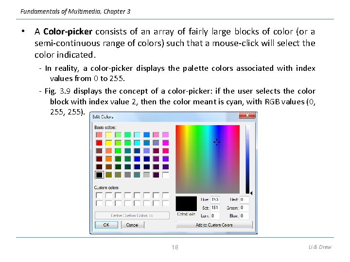 Fundamentals of Multimedia, Chapter 3 • A Color-picker consists of an array of fairly