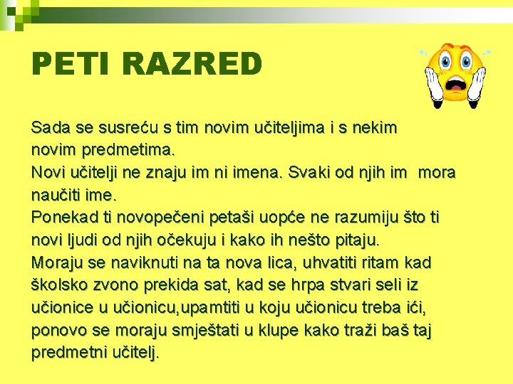 PETI RAZRED Sada se susreću s tim novim učiteljima i s nekim novim predmetima.