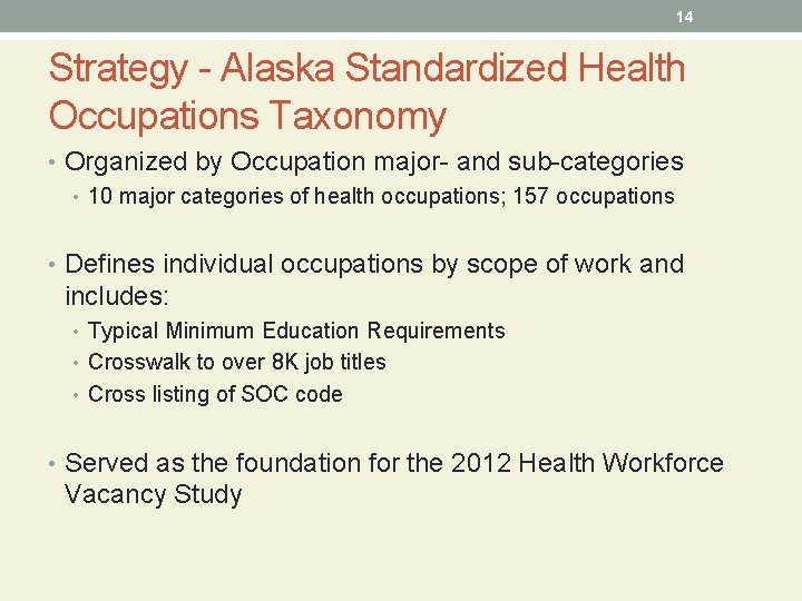 14 Strategy - Alaska Standardized Health Occupations Taxonomy • Organized by Occupation major- and
